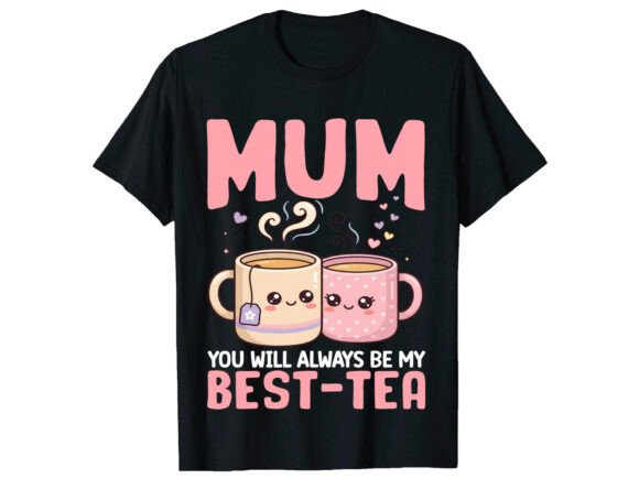 Celebrate Mom: The Best Tea Mum Mother's Day T-shirt