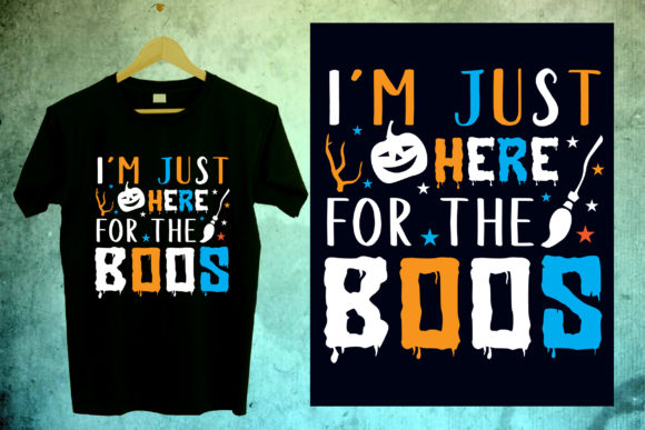 I'm Just Here For The Boos: The Halloween T-Shirt That Sells Itself